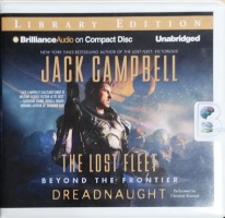 The Lost Fleet - Beyond the Frontier - Dreadnaught written by Jack Campbell performed by Christian Rummel on CD (Unabridged)